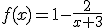 f(x)=1-\frac{2}{x+3}